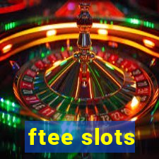 ftee slots