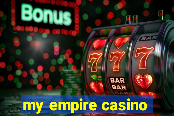 my empire casino