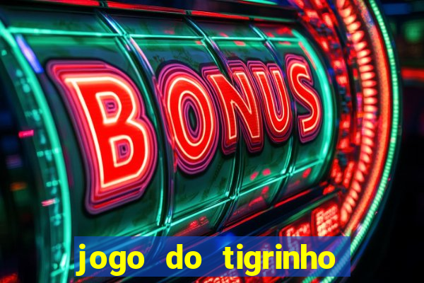 jogo do tigrinho esporte bet