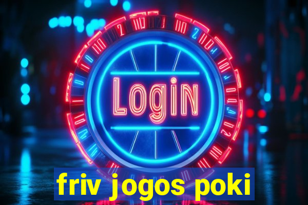 friv jogos poki