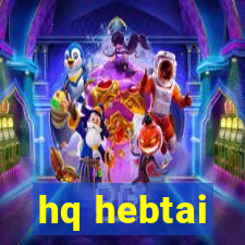 hq hebtai