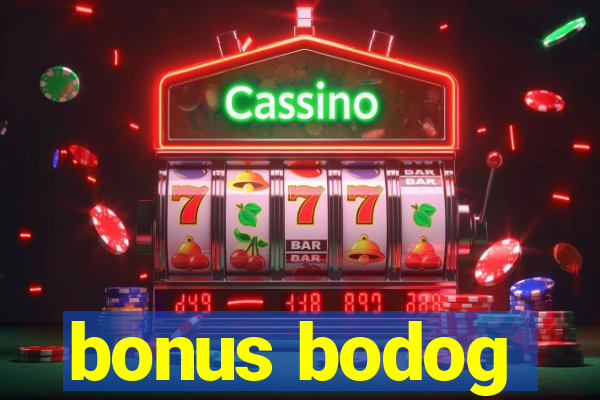 bonus bodog