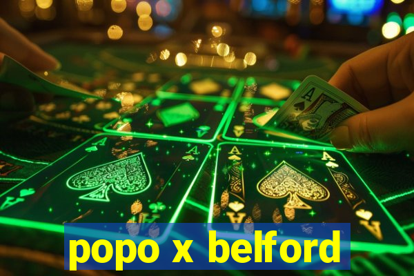 popo x belford