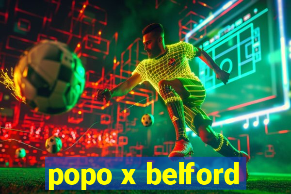 popo x belford