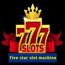 five star slot machine