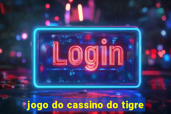 jogo do cassino do tigre