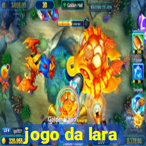 jogo da lara