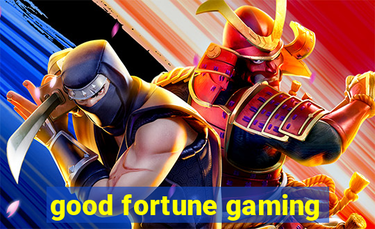 good fortune gaming