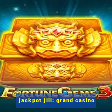 jackpot jill: grand casino