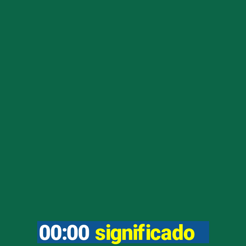 00:00 significado