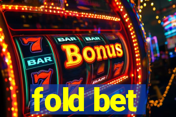 fold bet