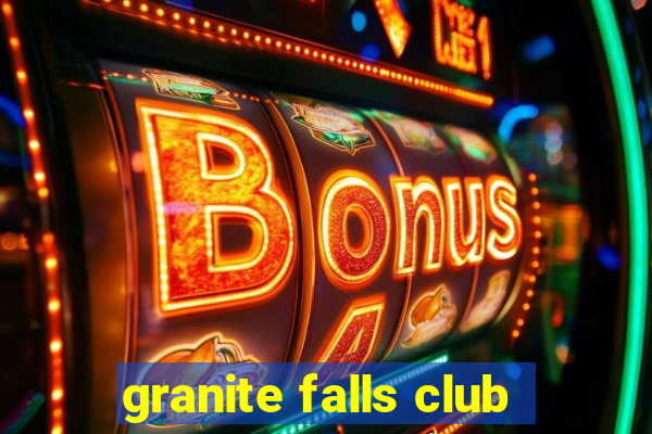 granite falls club