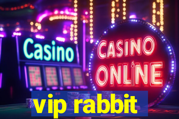 vip rabbit