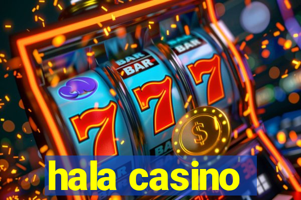 hala casino