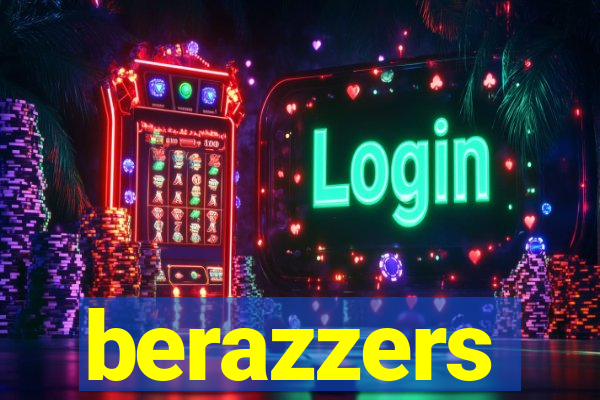 berazzers