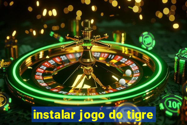 instalar jogo do tigre