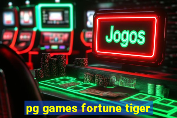 pg games fortune tiger