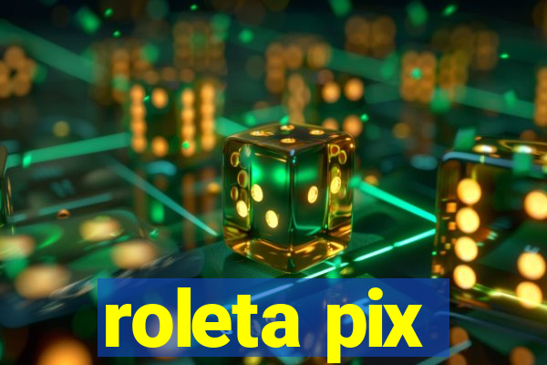 roleta pix