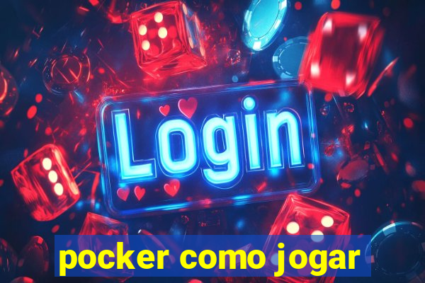 pocker como jogar