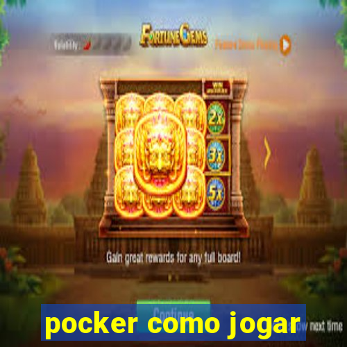 pocker como jogar