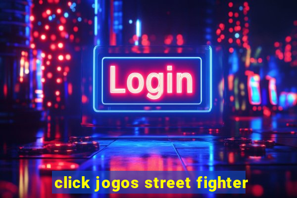 click jogos street fighter