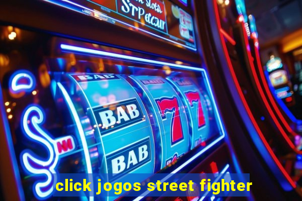 click jogos street fighter