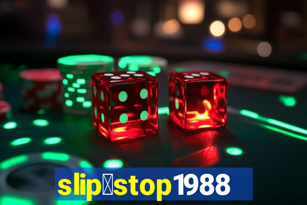 slip＆stop1988