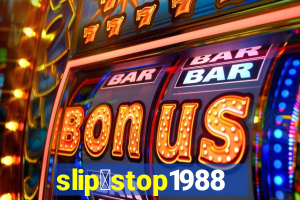 slip＆stop1988