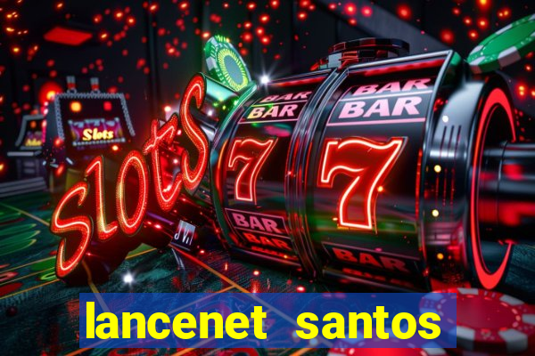 lancenet santos futebol clube