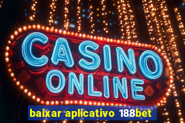 baixar aplicativo 188bet