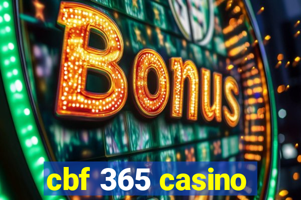 cbf 365 casino