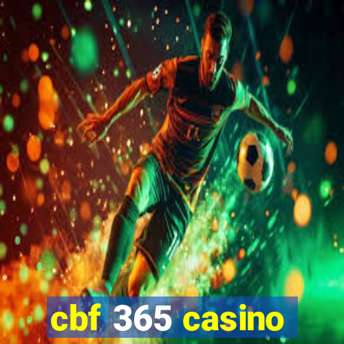 cbf 365 casino