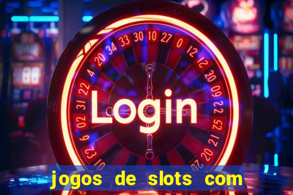 jogos de slots com bonus de cadastro