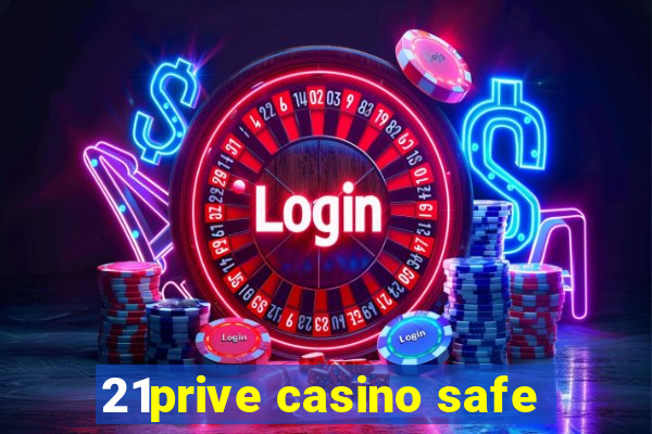 21prive casino safe