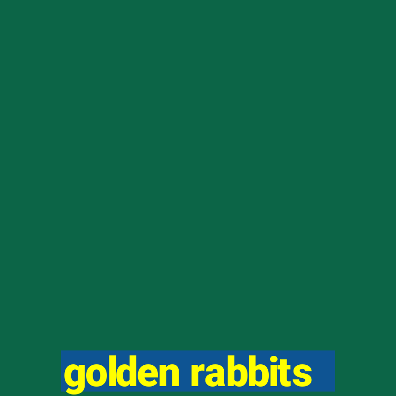 golden rabbits