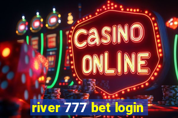 river 777 bet login