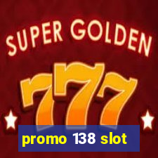 promo 138 slot