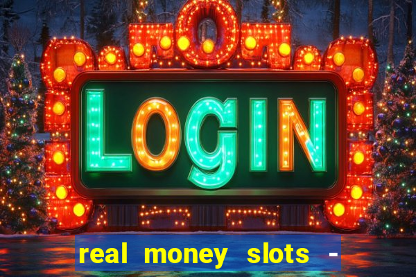 real money slots - big win casino