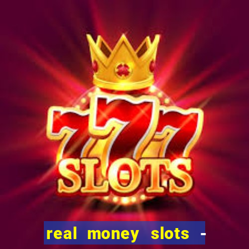 real money slots - big win casino