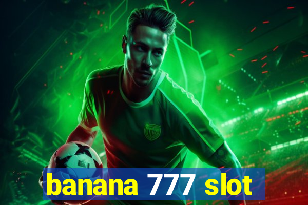 banana 777 slot