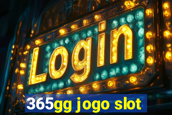 365gg jogo slot