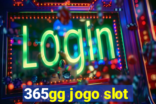 365gg jogo slot