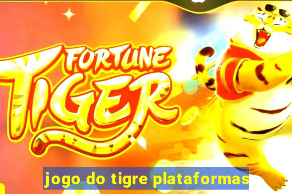 jogo do tigre plataformas