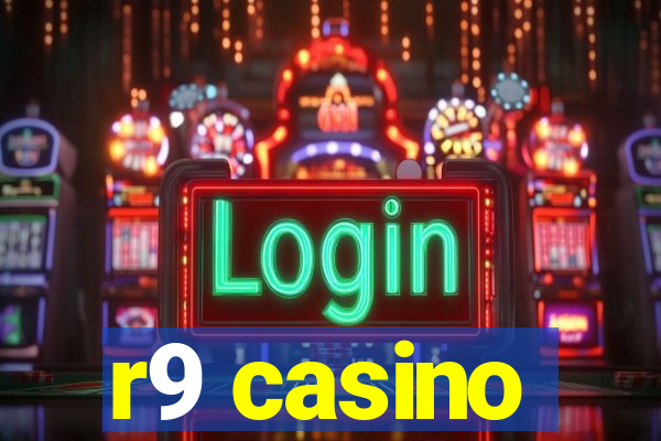 r9 casino