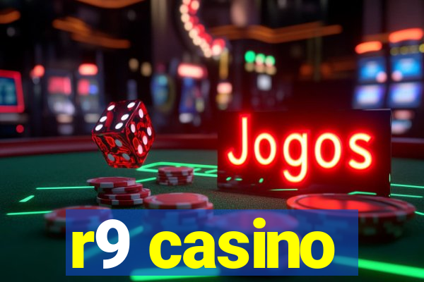 r9 casino