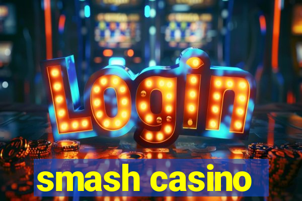 smash casino