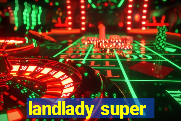 landlady super