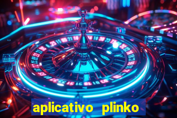 aplicativo plinko paga mesmo