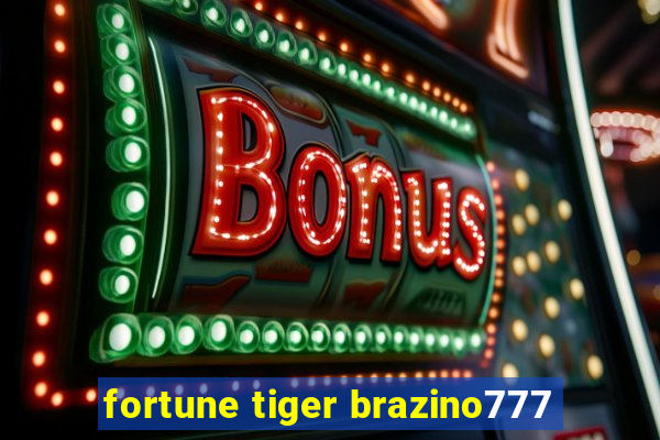 fortune tiger brazino777