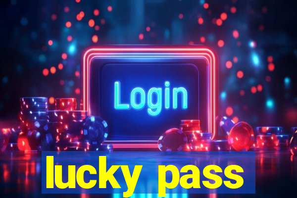 lucky pass